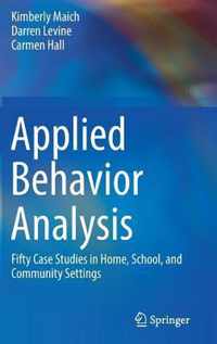 Applied Behavior Analysis: Fifty Case Studies in Home, School, and Community Settings