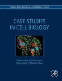 Case Studies in Cell Biology