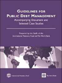 Guidelines for Public Debt Management  Accompanying Document and Selected Case Studies