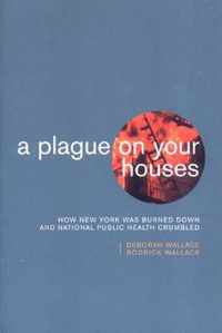 A Plague on Your Houses