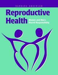 Reproductive Health: Women and Men's Shared Responsibility