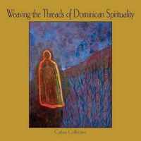 Weaving the Threads of Dominican Spirituality