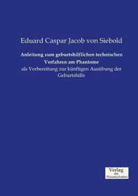 Anleitung zum geburtshilflichen technischen Verfahren am Phantome