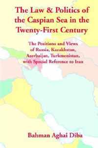 Law & Politics of the Caspian Sea in the 21st Century