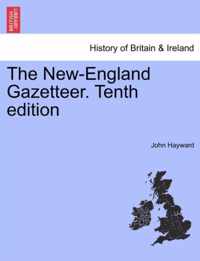 The New-England Gazetteer. Tenth edition