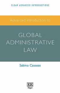 Advanced Introduction to Global Administrative Law