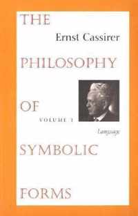 The Philosophy of Symbolic Forms: Volume 1