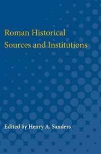 Roman Historical Sources and Institutions