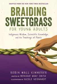 Braiding Sweetgrass for Young Adults: Indigenous Wisdom, Scientific Knowledge, and the Teachings of Plants