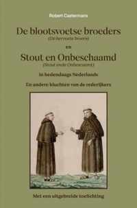 De blootsvoetse broeders (De bervoete broers) en Stout en Onbeschaamd (Stout ende Onbescaemt) in hedendaags Nederlands