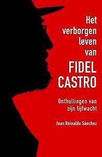 Het verborgen leven van Fidel Castro