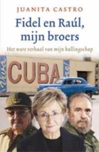 Fidel en Raul, mijn broers