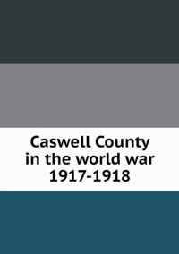 Caswell County in the world war 1917-1918