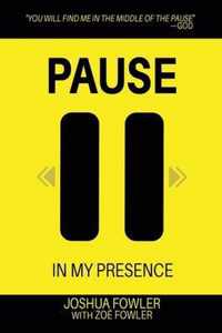 Pause In My Presence