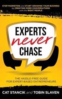 Experts Never Chase