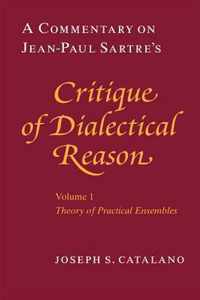 A Commentary on Jean-Paul Sartre's  Critique of Dialectical Reason