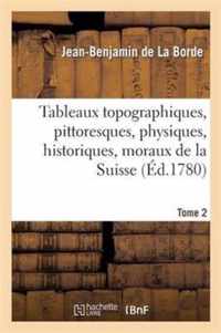 Tableaux Topographiques, Pittoresques, Physiques, Historiques, Moraux. Tome 2