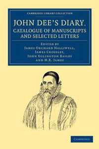 John Dee's Diary, Catalogue of Manuscripts and Selected Letters