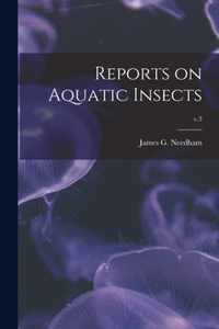 Reports on Aquatic Insects; v.3