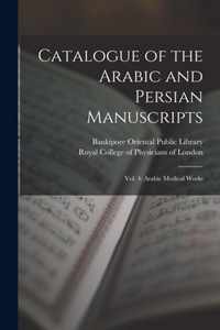 Catalogue of the Arabic and Persian Manuscripts: Vol. 4