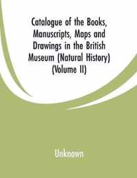 Catalogue of the Books, Manuscripts, Maps and Drawings in the British Museum (Natural History)