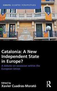 Catalonia: A New Independent State in Europe?: A Debate on Secession Within the European Union