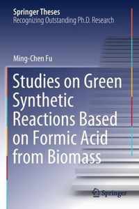 Studies on Green Synthetic Reactions Based on Formic Acid from Biomass