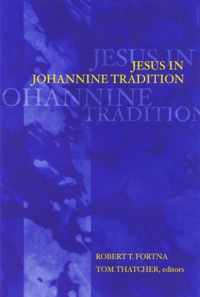 Jesus in Johannine Tradition