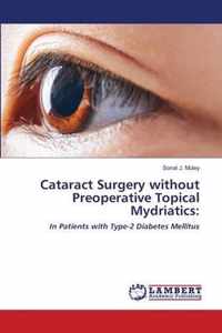 Cataract Surgery without Preoperative Topical Mydriatics