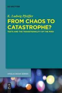 From Chaos to Catastrophe?