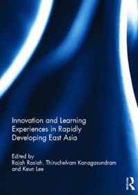 Innovation and Learning Experiences in Rapidly Developing East Asia