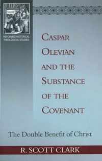 Caspar Olevian and the Substance of the Covenant