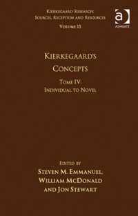 Volume 15, Tome IV: Kierkegaard's Concepts: Individual to Novel