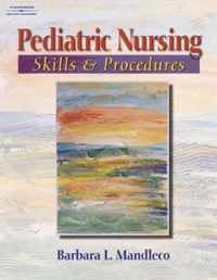 Pediatric Nursing Skills and Procedures