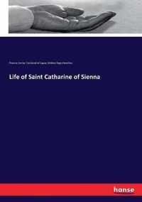 Life of Saint Catharine of Sienna