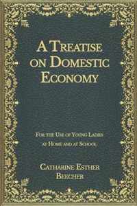 A Treatise on Domestic Economy