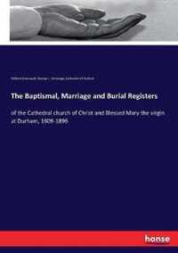 The Baptismal, Marriage and Burial Registers