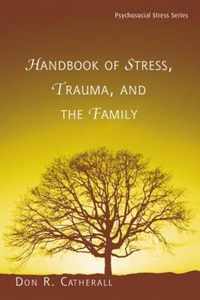 Handbook of Stress, Trauma, and the Family