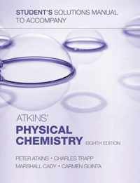 Student's solutions manual to accompany Atkins' Physical Chemistry