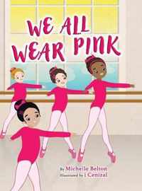 We All Wear Pink