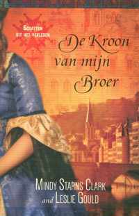 De Kroon Van Mijn Broer - Mindy Starns Clark & Leslie Gould