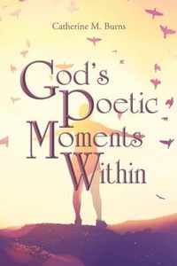 God's Poetic Moments Within