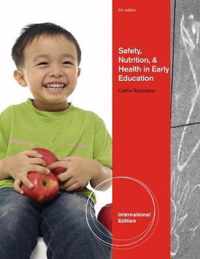 Safety, Nutrition and Health in Early Education, International Edition