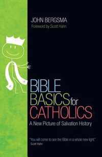 Bible Basics for Catholics: A New Picture of Salvation History