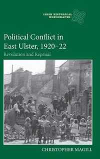 Political Conflict in East Ulster, 1920-22