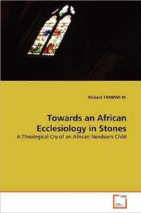 Towards an African Ecclesiology in Stones