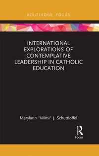 International Explorations of Contemplative Leadership in Catholic Education