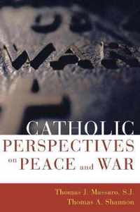 Catholic Perspectives on Peace and War