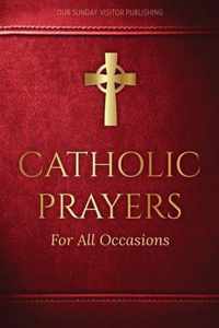 Catholic Prayers for All Occasions