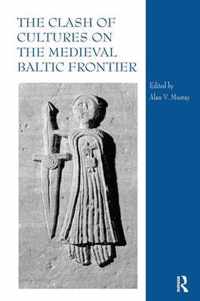 The Clash of Cultures on the Medieval Baltic Frontier